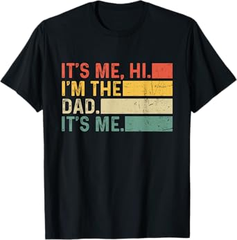It's Me Hi I'm The Dad It's Me Funny Dad Father's Day Retro T-Shirt