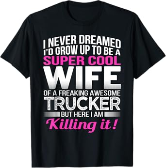 Trucker's Wife T Shirt Funny Gift for Wife of Truck Driver