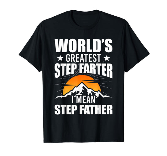 World's Greatest Step Farter I Mean Step Father Stepdad T-Shirt