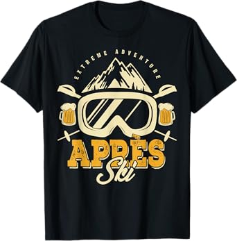 Apres Ski Party Outfit, Beer & Drinks After Skiing,Mountains T-Shirt