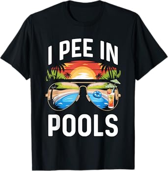 I Pee In Pools Shirt Funny Vacation Pool Party T-Shirt