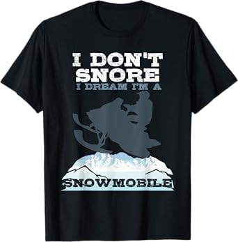 Funny Snoring Snowmobile Ski Gift Men Women Cool Snore Joke T-Shirt