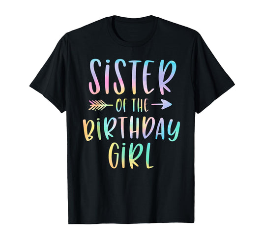 Sister of the Birthday Girl Tie Dye Colorful Bday T-Shirt