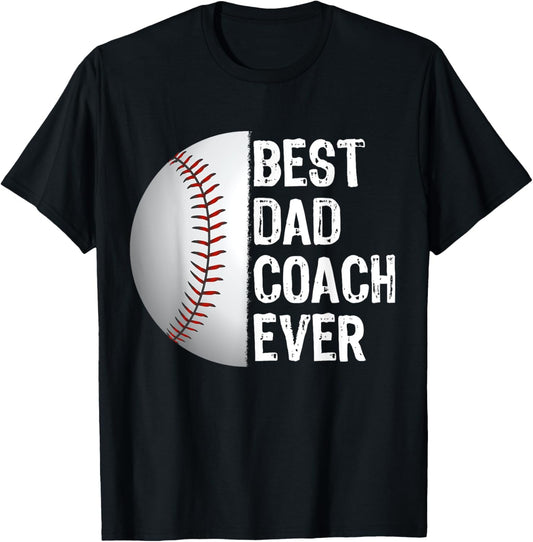 Best Dad Coach Ever Funny Baseball for Sport Lovers T-Shirt