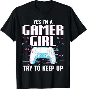 Cool Gamer Girl For Women Girls Kids Gaming Video Game Nerd T-Shirt