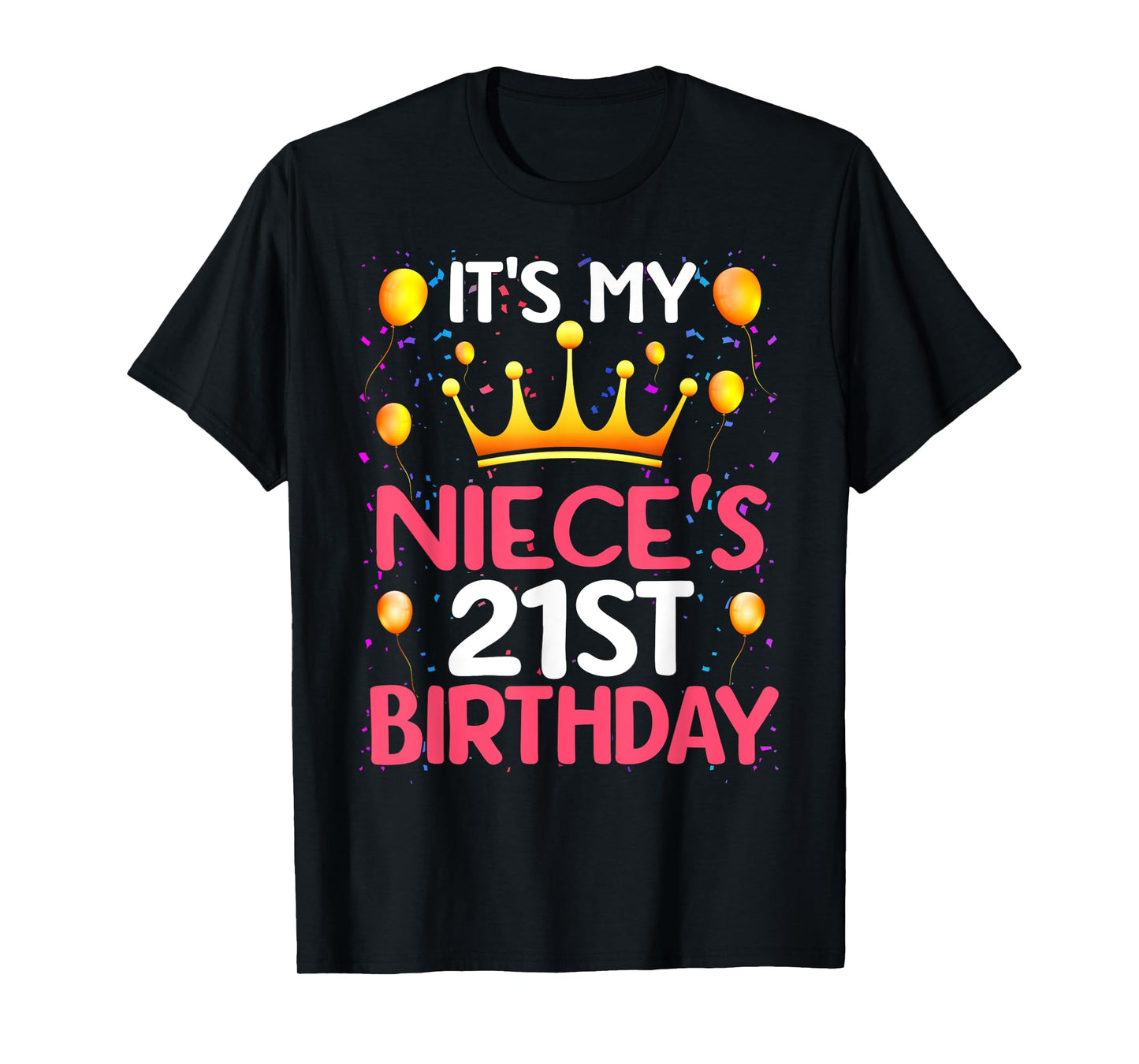 It's My Niece's 21st Birthday Happy Birthday 21 Years Old T-Shirt