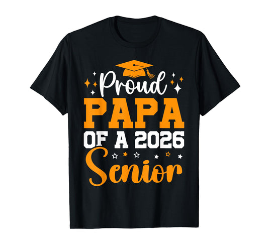 Senior Year 2026 Proud Papa Of A Class Of 2026 Senior Papa T-Shirt