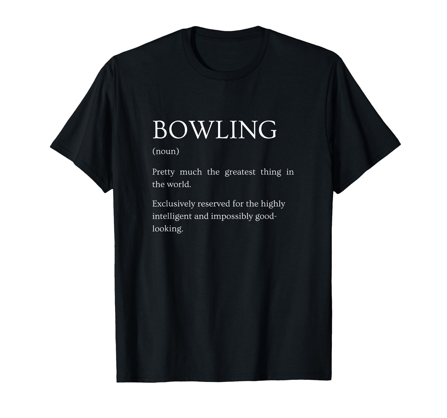 Funny Humor Definitions Apparel Gifts Bowling Definition - Funny Sarcastic Bowling Explanation T-Shirt