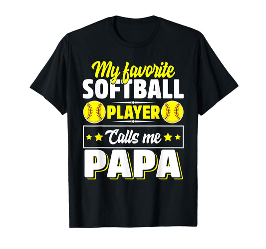 My Favorite Softball Player Calls Me Papa Cute T-Shirt