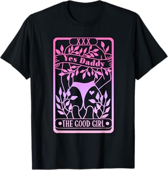 Yes Daddy The Good Girl Apparel T-Shirt