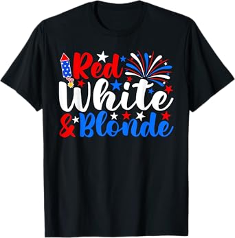 Red White And Blonde Funny 4th Of July Patriotic T-Shirt