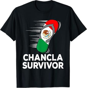 Chancla Survivor Mexico Funny Mexican Flag Joke Gift Idea T-Shirt