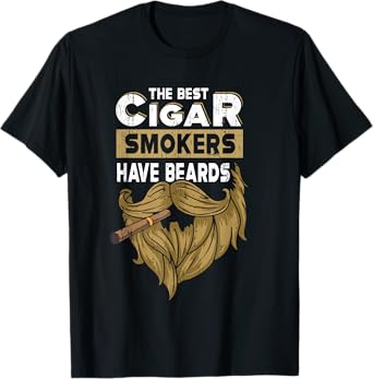 Mens The Best Cigar Smokers Have Beards Cigar Smoker Tshirts T-Shirt