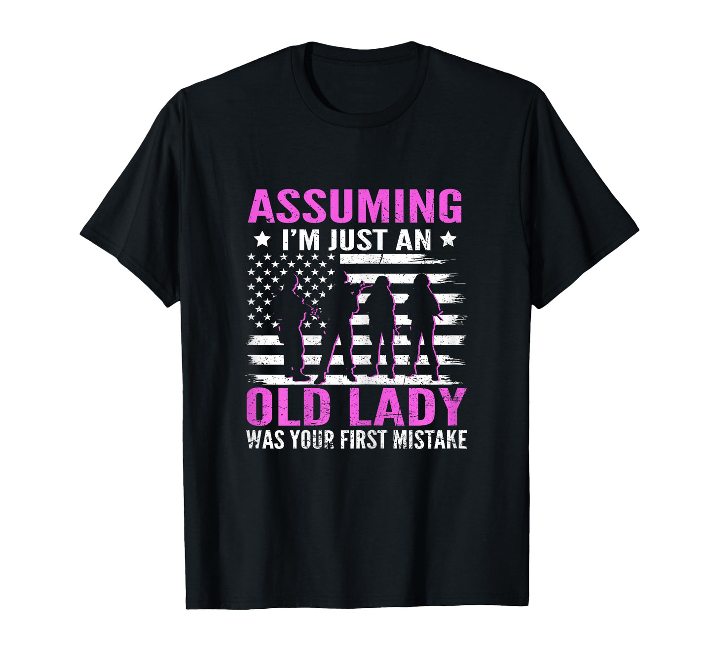 Assuming I'm Just An Old Lady Proud Female US Veteran T-Shirt