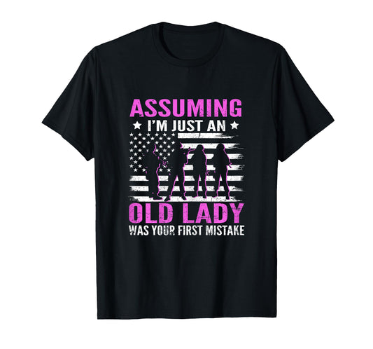 Assuming I'm Just An Old Lady Proud Female US Veteran T-Shirt