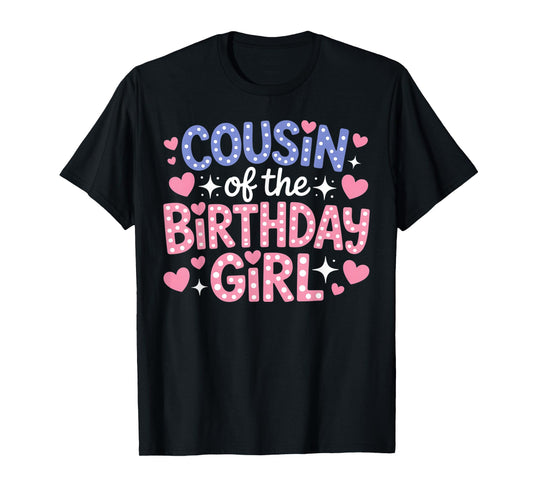 Cousin of The Birthday Pink Girl Matching Family T-Shirt
