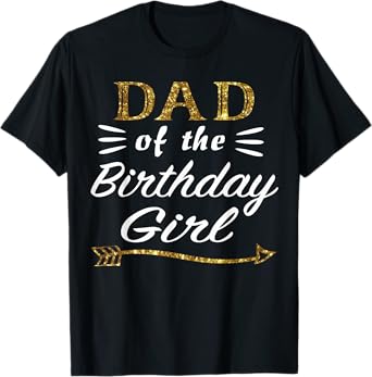 Gold Dad of the Birthday Girl Princess for Father Daddy Papa T-Shirt