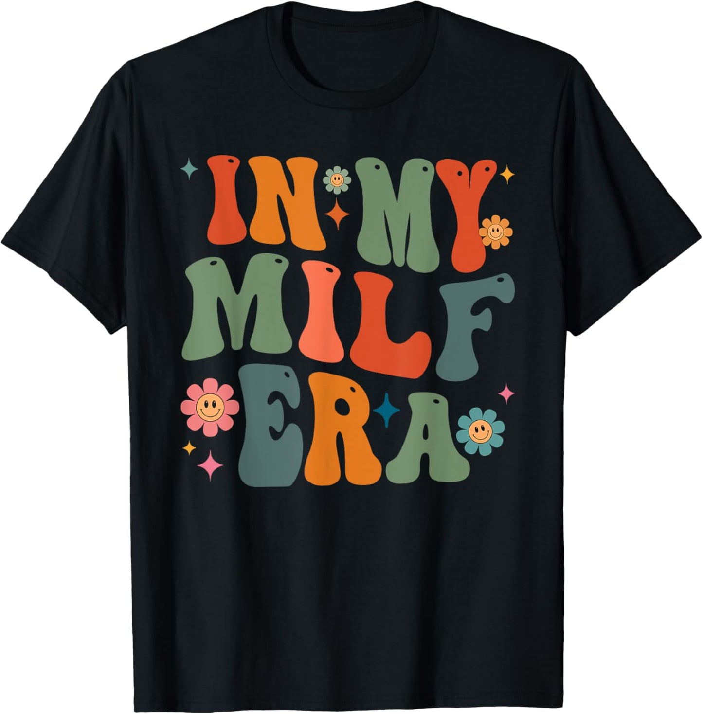 In My Milf Mom Era Mother's Day Flowers Retro Groovy Women T-Shirt