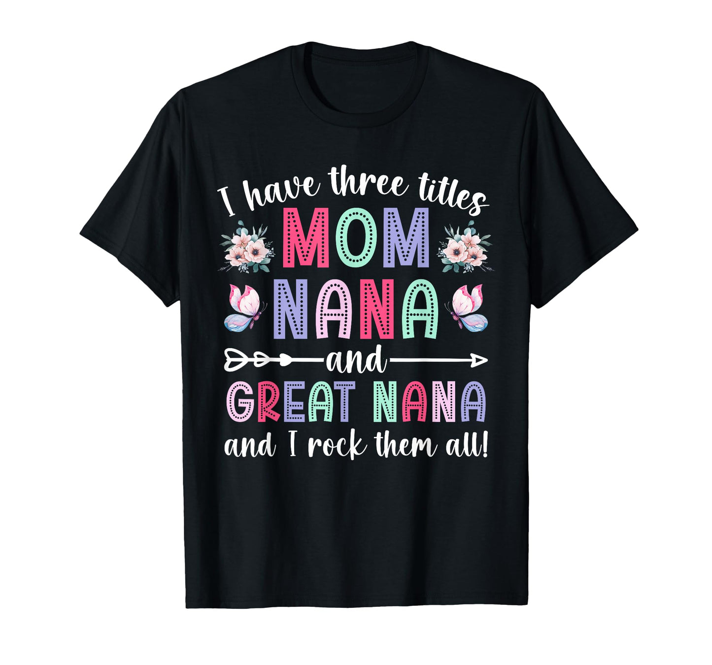 Mom Nana And Great Nana Appreciation Great Nana T-Shirt
