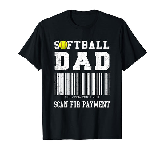 Softball Dad Shirt Scan For Payment Funny T-Shirt