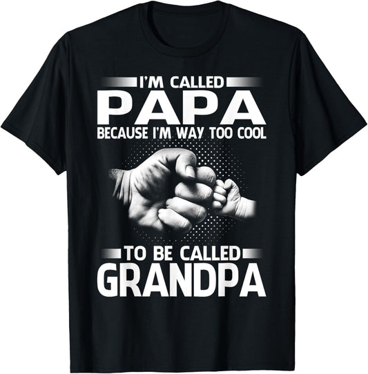 Papa Because I'm Way Too Cool To Be Called Grandpa T-Shirt