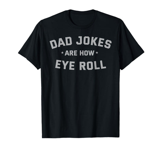 Fathers Day Gift Dad Jokes Are How Eye Roll Funny Vintage T-Shirt