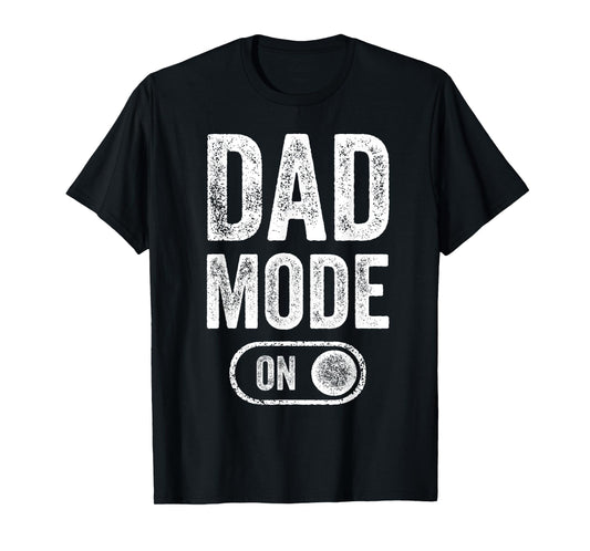 Dad Mode On Funny Soon To Be Dad Gifts 1St Time Dad Father T-Shirt