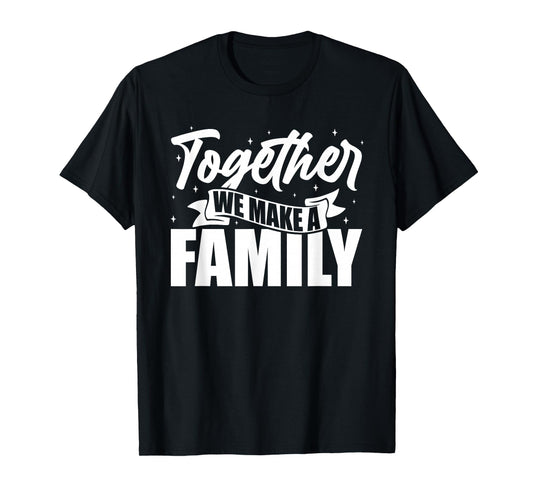 Family Reunion Together We Make A Family Matching Family T-Shirt