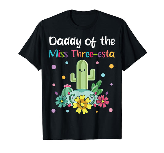Daddy of Miss Three-esta Fiesta 3rd Birthday Party Outfit T-Shirt