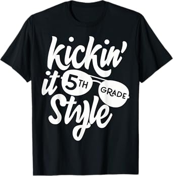 Kickin it 5th Grade Style Shirt Kids Back to School Teacher T-Shirt