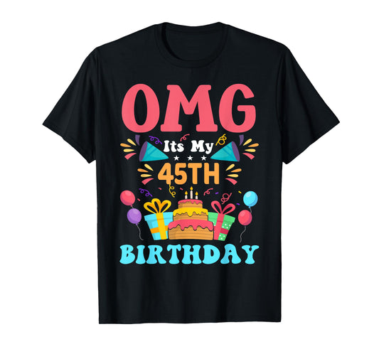 45 Year Old Birthday Party Gift Omg Happy 45th Birthday T-Shirt