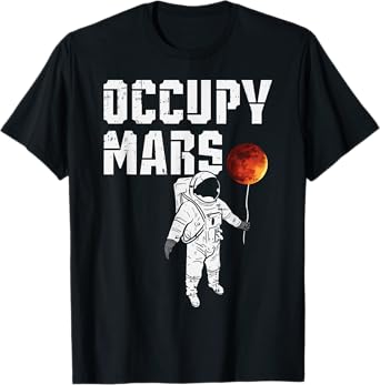 Occupy Mars Balloon Astronaut Funny Outer Space Planet Gift T-Shirt
