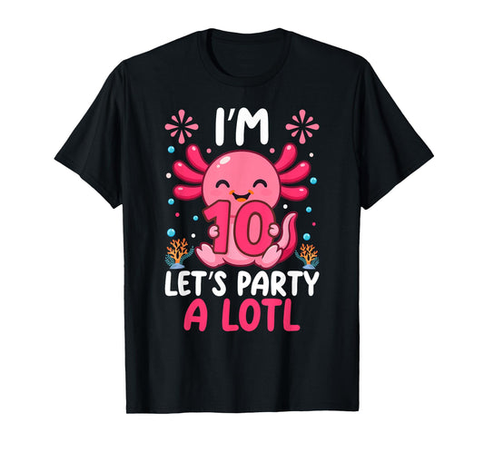 Axolotl 10th Birthday Boys Girls Kid Im 10 Party A Lotl T-Shirt