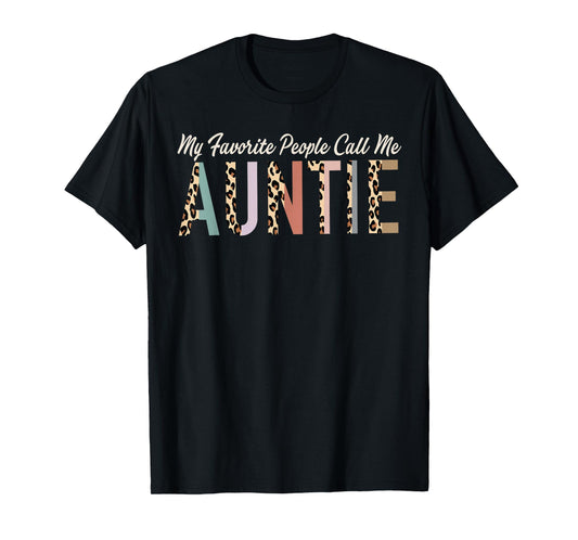 My Favorite People Call Me Auntie Gifts Leopard Mother's Day T-Shirt