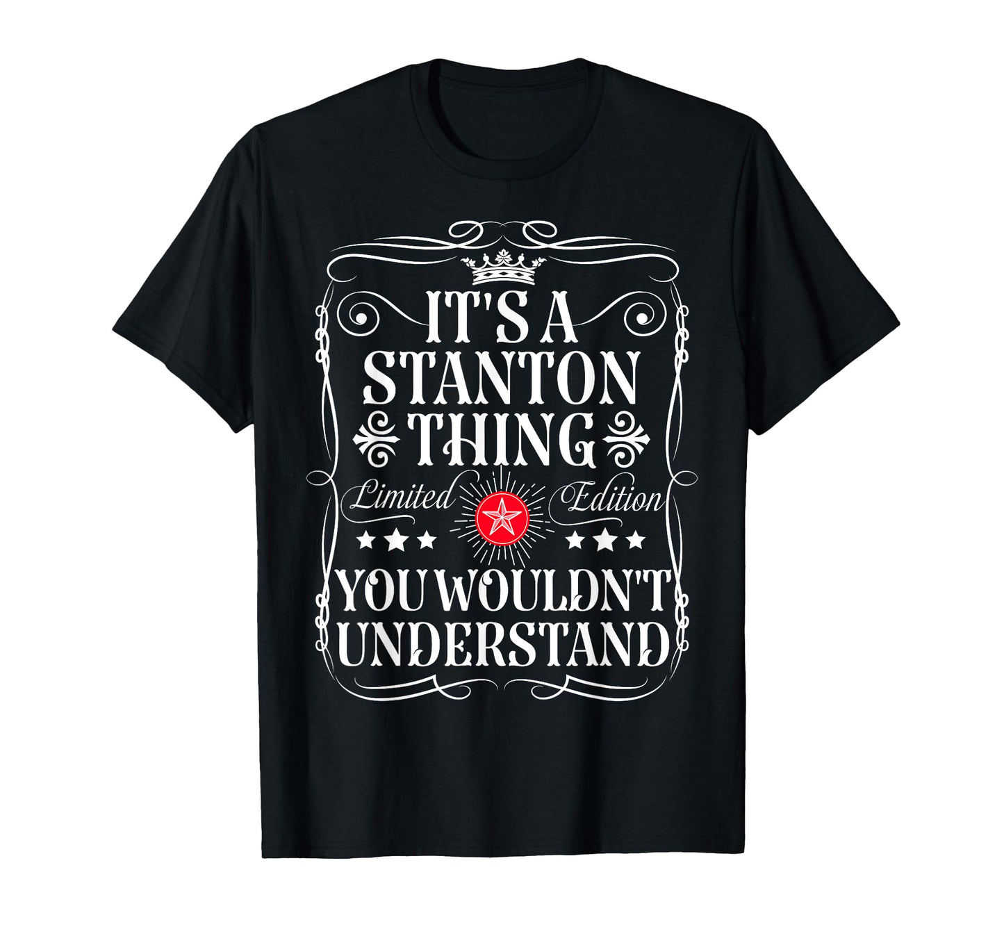 Stanton Name Its A Stanton Thing You Wouldn't Understand T-Shirt
