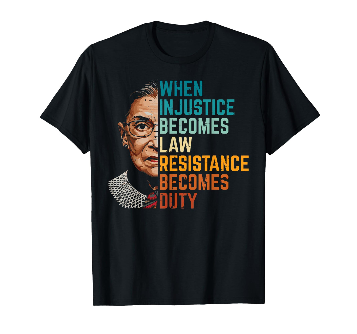 When Injustice Becomes Law Resistance Duty Women Men Kids T-Shirt