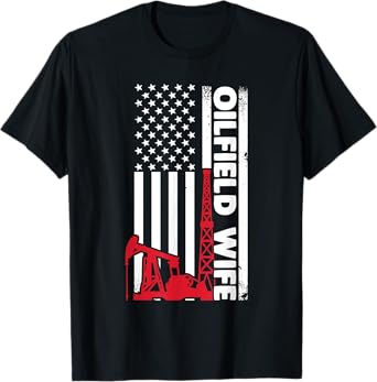 Oilfield Worker Rig Roughneck Oilfield Wife T-Shirt