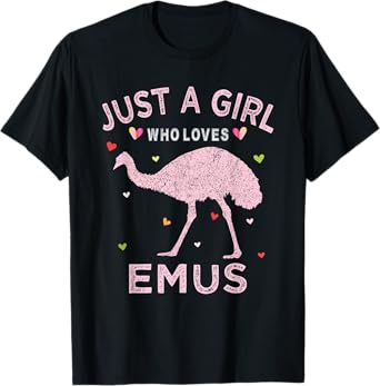 Emu Bird Lover Gift Just A Girl Who Loves Emus T-Shirt