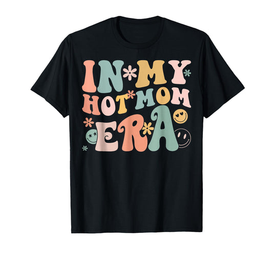 Women In My Hot Mom Era Lover Groovy Retro Mom Mother's Day T-Shirt
