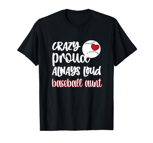 Crazy Proud Baseball Aunt Baseball Fan Baseball Auntie T-Shirt