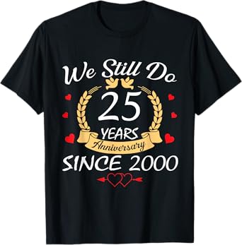 Couple 25th Wedding Anniversary Still Do 25 Years Since 2000 T-Shirt