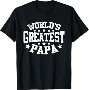 World's Greatest Papa Shirt Funny Dad Father's Day T-Shirt