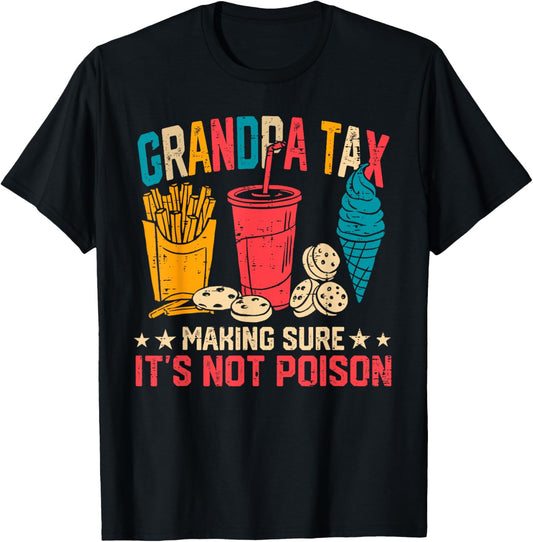 Grandpa Tax Making Sure It's Not Poison Funny Fathers Day T-Shirt