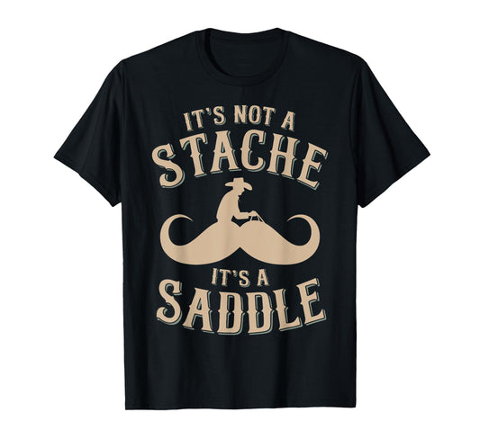 It's Not A Stache It's A Saddle Horseshoe Mustache T-Shirt