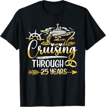 Cruising Through 25 Years 25th Anniversary Cruise Marry T-Shirt
