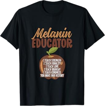 Melanin Teacher Black Teachers Quote - Melanin Educator Men Women T-Shirt