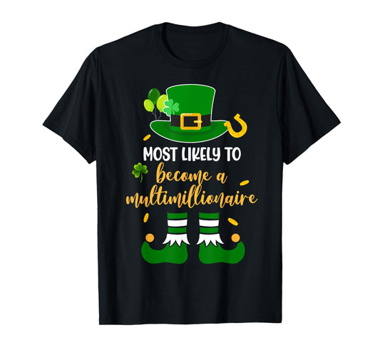 Most Likely To Become A Multimillionaire T-Shirt