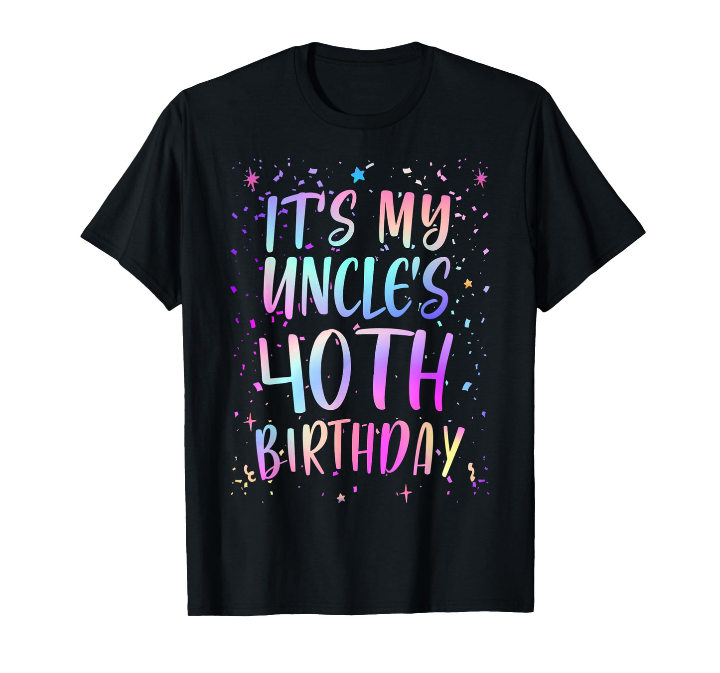 It's My Uncle's 40th Birthday Colorful Happy 40 Years Old T-Shirt