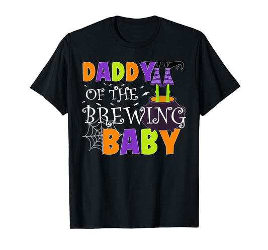 Daddy Of The Brewing Baby Halloween Witch Baby Shower Spooky T-Shirt