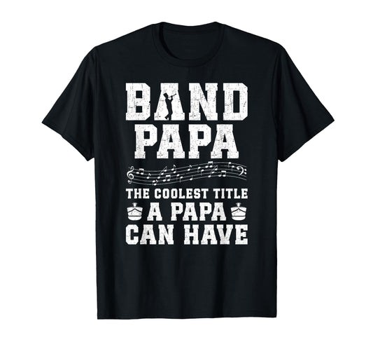 Band Papa Coolest Title Marching Band Papa Grandpa T-Shirt